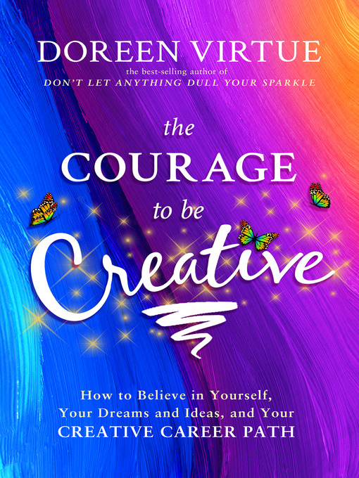 Title details for The Courage to Be Creative by Doreen Virtue - Wait list